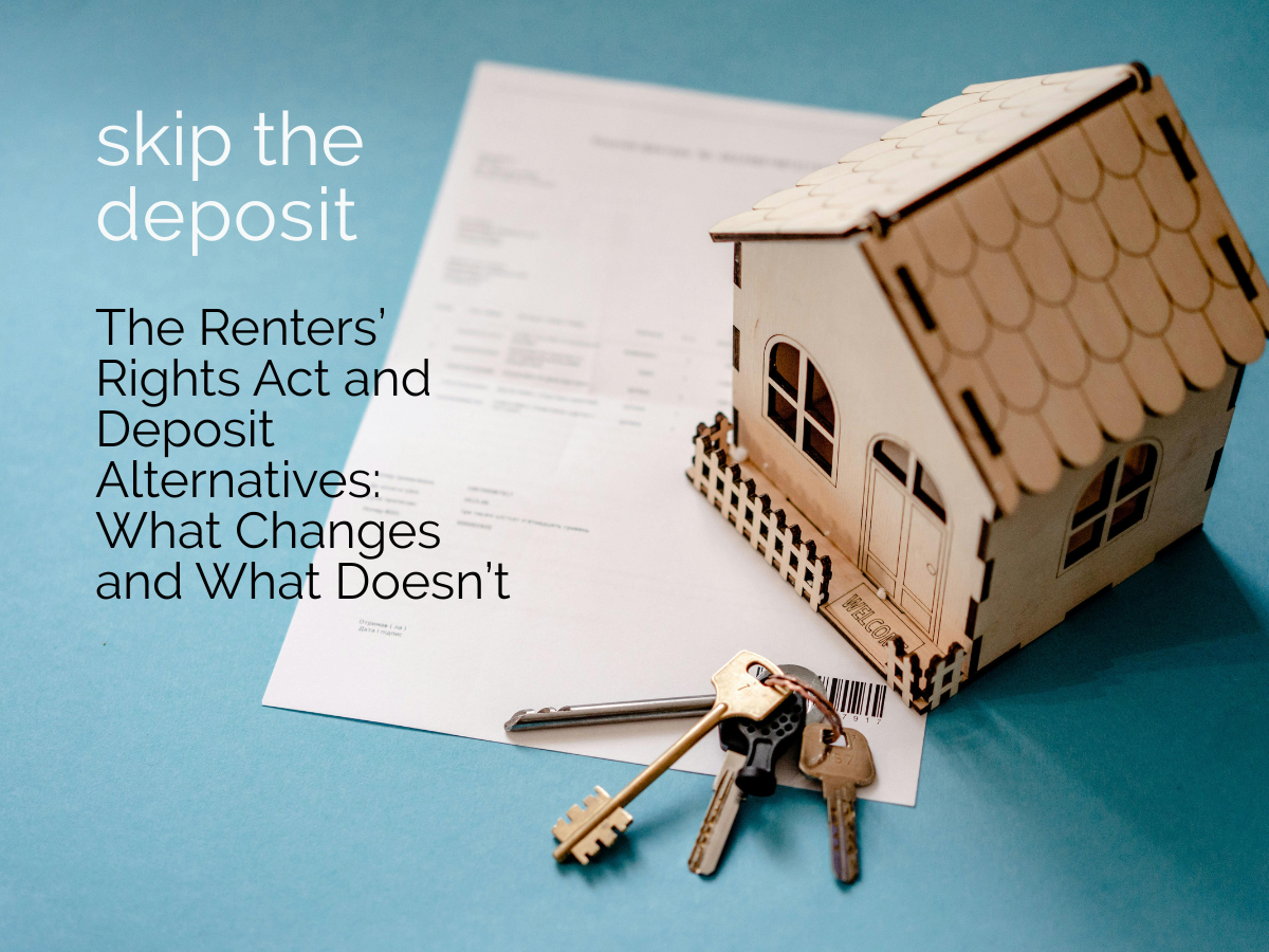 The Renters’ Rights Act and Deposit Alternatives: What Changes and What Doesn’t